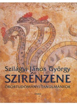 Szilágyi János György - Szirénzene Szilágyi János György - Szirénzene, Budapest 2005 antikvár könyv