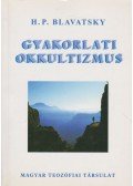 H. P. Blavatsky - Gyakorlati okkultizmus