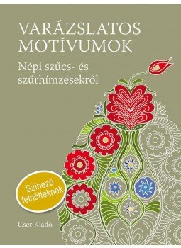 Németh János - Varázslatos motívumok - Színező - Népi szűcs- és szűrhímzések, null 2016 antikvár könyv