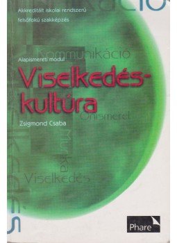 Zsigmond Csaba - Viselkedéskultúra Zsigmond Csaba - Viselkedéskultúra, Eger 1998 antikvár könyv