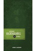 Adam J. Jackson - Az igazi egészség tíz titka