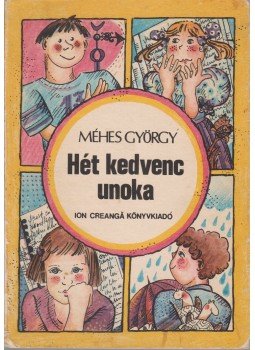 Méhes György - Hét kedvenc unoka Méhes György - Hét kedvenc unoka, Bukarest 1989 antikvár könyv