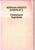 Deákfalvi Sarolta,Benkő Istvánné - Nőiruha-készítő szakrajz 2. - Feladatlapok, segédletek