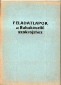 Deákfalvi Sarolta,Benkő Istvánné - Feladatlapok a Ruhakészítő szakrajzhoz