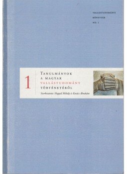 Kovács Ábrahám (szerk.), Hoppál Mihály - Tanulmányok a magyar vallástudomány történetéről Kovács Ábrahám (szerk.), Hoppál Mihály - Tanulmányok a magyar vallástudomány történetéről, Budapest 2009 antikvár könyv