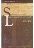 Németh Sámuel - A soproni evangélikus líceum történetének egy százada 1681-1781