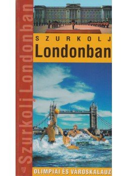 Vétek György - Szurkolj Londonban, Budapest 2012 antikvár könyv