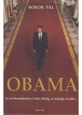 Bokor Pál - Obama - Az út Honolulutól a Fehér Házig, és mindig tovább...