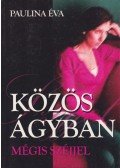 Paulina Éva - Közös ágyban, mégis széjjel