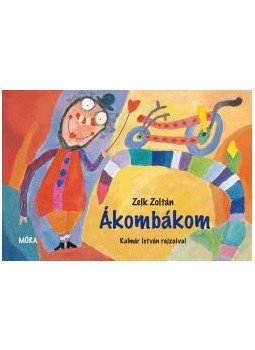Zelk Zoltán - ÁKOMBÁKOM - LEPORELLÓ, null 2008 antikvár könyv