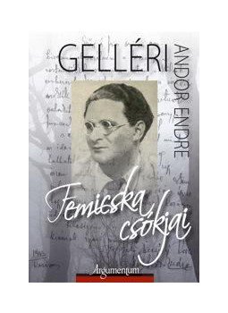 Gelléri Andor Endre - Femicska csókjai Gelléri Andor Endre - Femicska csókjai, null 2016 antikvár könyv