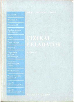 Soós Károly, Radnai Gyula, Dér János - Fizikai feladatok I. Soós Károly, Radnai Gyula, Dér János - Fizikai feladatok I., 1976 antikvár könyv