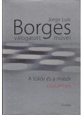Jorge Luis Borges - A tükör és a maszk