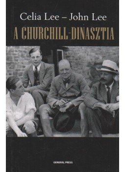 Lee, Celia, Lee, John - A Churchill-dinasztia Lee, Celia, Lee, John - A Churchill-dinasztia, Budapest 2010 antikvár könyv