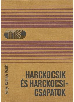 Bombay László - Harckocsik és harckocsicsapatok Bombay László - Harckocsik és harckocsicsapatok, Budapest 1982 antikvár könyv