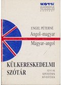Engel Péterné - Angol-magyar, magyar-angol külkereskedelmi szótár