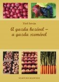 Törő István - A gazda kezével - a gazda szemével