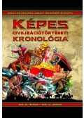 Pintér Zoltán - Képes civilizáció történeti kronológiája - Magyarország, Kelet- és Közép-Európa