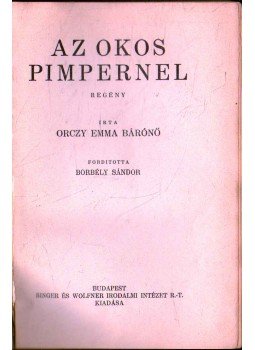 Orczy Emma - Az okos Pimpernel Orczy Emma - Az okos Pimpernel, Budapest 0 antikvár könyv
