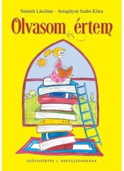 Németh Lászlóné, Seregélyné Szabó Klára - Olvasom és értem, null 2015 antikvár könyv