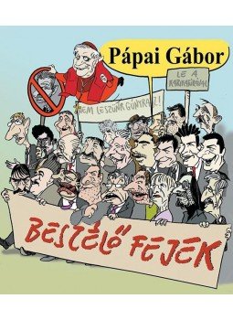 Pápai Gábor - Beszélő fejek Pápai Gábor - Beszélő fejek, Budapest 2013 antikvár könyv