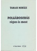 Tamasi Mihály - Polgárosodás régen és most
