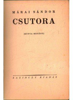 Márai Sándor - Csutora Márai Sándor - Csutora, 0 antikvár könyv
