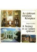 Tompos Erzsébet - A bizánci és az iszlám építészet