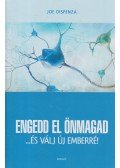 Joe Dispenza - Engedd el önmagad - ...és válj új emberré!