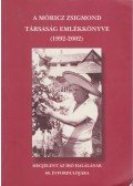 Szarvas Rita (szerk.),Földesdy Gabriella,Sin Edit - A Móricz Zsigmond Társaság emlékkönyve (1992-2002)