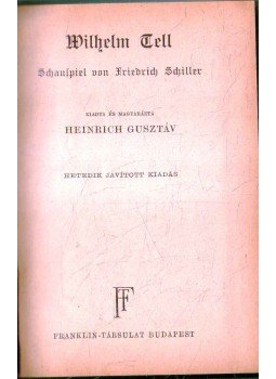 Schiller, Friedrich - Wilhelm Tell Schiller, Friedrich - Wilhelm Tell, Budapest 0 antikvár könyv