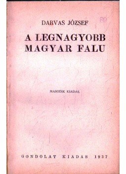 Darvas József - A legnagyobb magyar falu Darvas József - A legnagyobb magyar falu, 1937 antikvár könyv