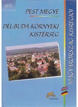 Dr. Kasza Sándor, Lakos Ágnes - Pest megye - Dél-Buda környéki kistérség Dr. Kasza Sándor, Lakos Ágnes - Pest megye - Dél-Buda környéki kistérség, Budapest 2001 antikvár könyv