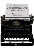 Martin József - A rendszerváltás igézetében - 25 év egy publicista pályáján