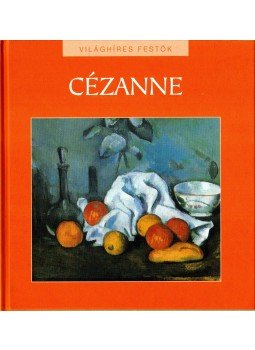 Hajnal Gabriella - Paul Cézanne Hajnal Gabriella - Paul Cézanne, Budapest 2010 antikvár könyv