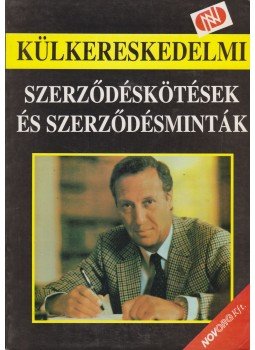 Fülekiné Császár Zsuzsa, Rátkay György, Szirányi Margit - Külkereskedelmi szerződéskötések és szerződésminták Fülekiné Császár Zsuzsa, Rátkay György, Szirányi Margit - Külkereskedelmi szerződéskötések és szerződésminták, Budapest 1995 antikvár könyv