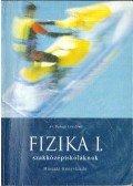 Balogh Lászlóné dr. - Fizika I. szakközépiskolásoknak