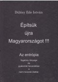 Dúlósy Ede István - Építsük újra Magyarországot!!!