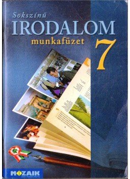 Pető Györgyi - Sokszínű irodalom munkafüzet 7 Pető Györgyi - Sokszínű irodalom munkafüzet 7, Szeged 2013 antikvár könyv