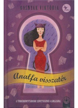 Bosnyák Viktória - Analfa visszatér Bosnyák Viktória - Analfa visszatér, Budapest 2014 antikvár könyv