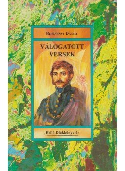Berzsenyi Dániel - Válogatott versek Berzsenyi Dániel - Válogatott versek, Kaposvár 0 antikvár könyv