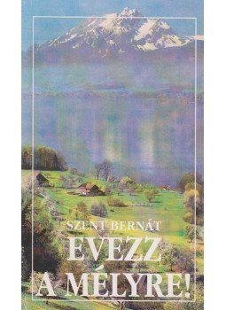 Szent Bernát - Evezz a mélyre! Szent Bernát - Evezz a mélyre!, null 1993 antikvár könyv