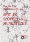 Fekete Éva,Bagyánszki Mária - Sejt- és szövettani munkafüzet