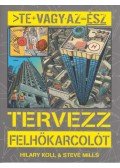 Hilary Koll,Steve Mills - Te vagy az ész - Tervezz felhőkarcolót!