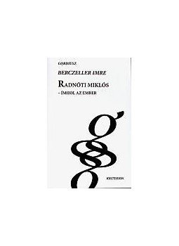 Berczeller Imre - Radnóti Miklós - Ímhol az ember(Miklós Radnóti - ecce homo), null 2015 antikvár könyv