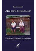 Hoppa Enikő - "Mük csángóul beszélünk" A moldvai magyar nyelvjárás