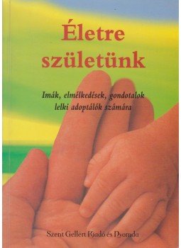 Faághy Richard - Életre születünk, Budapest 2001 antikvár könyv