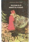 Fenyvesi Félix Lajos - Muzsikáló kristályerdő