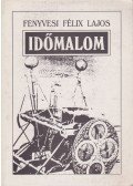 Fenyvesi Félix Lajos - Időmalom (dedikált)