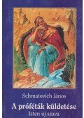 Schmatovich János - A próféták küldetése / Isten új szava